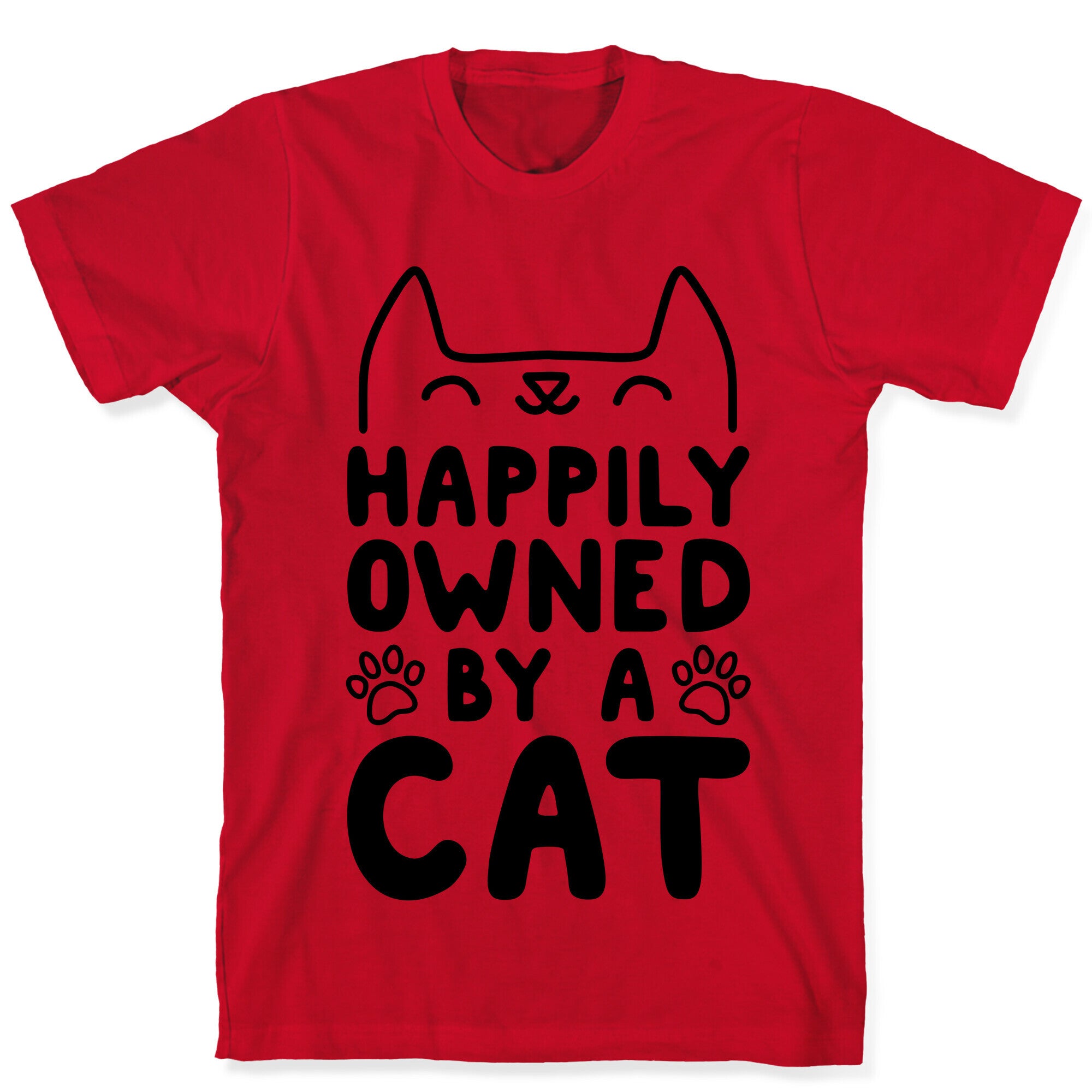 Happily Owned By A Cat T-Shirt
